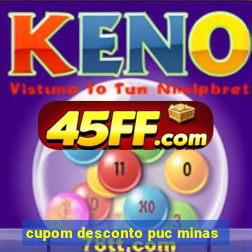 cupom desconto puc minas